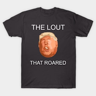 The Lout That Roared (White) Fat Head T-Shirt